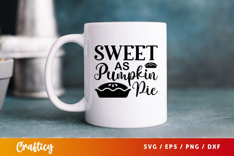 sweet as pumpkin pie Svg Design SVG Designangry 