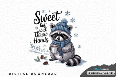 Sweet but will throw hands raccoon sublimation png design Sublimation Regulrcrative 