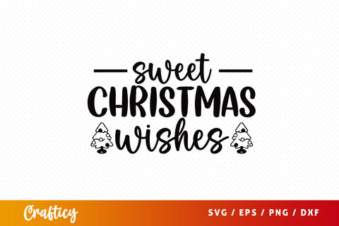 Sweet christmas wishes SVG Design SVG Designangry 