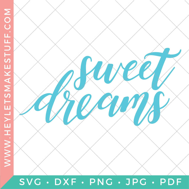 Sweet Dreams SVG Hey Let's Make Stuff 