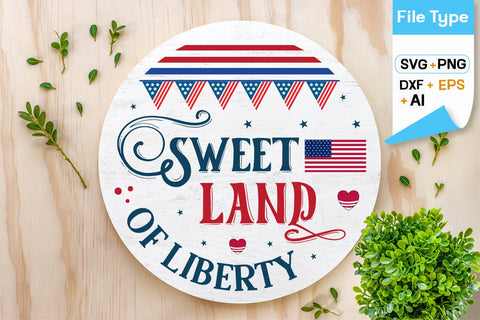 Sweet Land Of Liberty Round Sign SVG Design, 4th of july SVG Design, SVGs,Quotes and Sayings,Food & Drink,On Sale, Print & Cut SVG DesignPlante 503 
