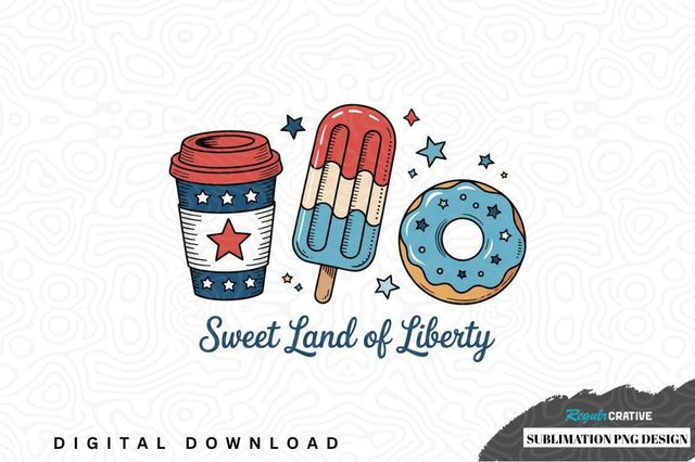 Sweet land of liberty sublimation png design Sublimation Regulrcrative 
