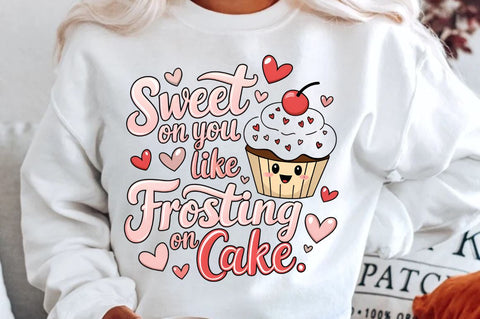 Sweet on you like frosting on cake Sublimation Design Sublimation Regulrcrative 