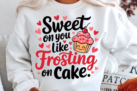 Sweet on you like frosting on cake Sublimation PNG Design Sublimation Regulrcrative 