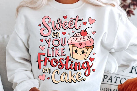 Sweet on you like frosting on cake Sublimation Sublimation Regulrcrative 