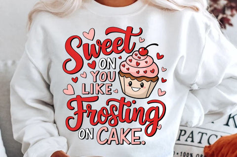 Sweet on you like frosting on cake Sublimation T-Shirt Design Sublimation Regulrcrative 