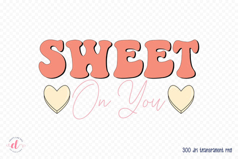 Sweet on You PNG, Retro Valentine Sublimation Sublimation CraftLabSVG 