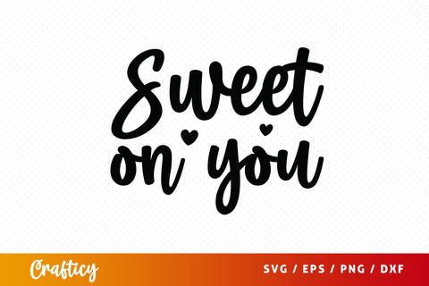 Sweet on you SVG Design SVG Designangry 