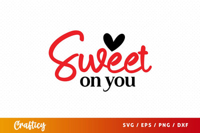 Sweet on you SVG Design SVG Designangry 