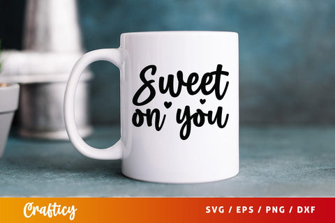 Sweet on you SVG Design SVG Designangry 