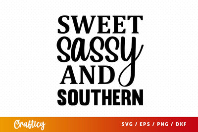 Sweet sassy & southern SVG Design SVG Designangry 