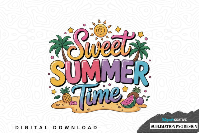Sweet summer time sublimation png design Sublimation Regulrcrative 