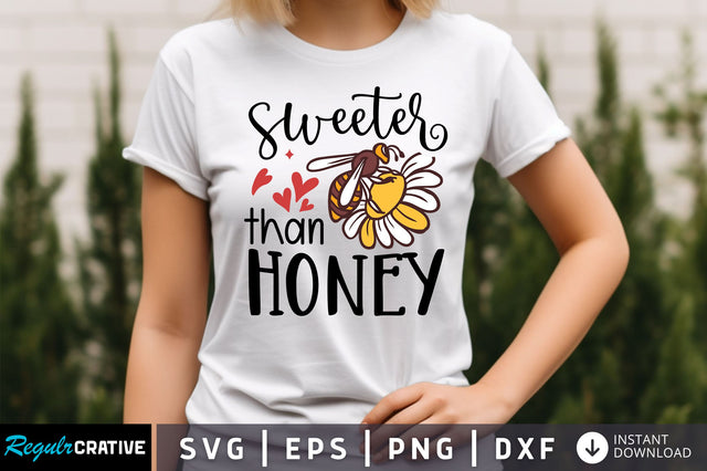 Sweeter than honey SVG design SVG Regulrcrative 