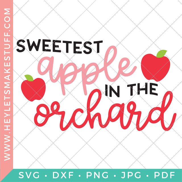 Sweetest Apple in the Orchard SVG Hey Let's Make Stuff 