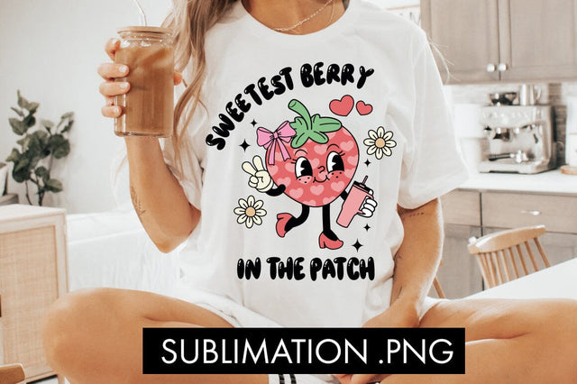 Sweetest Berry In The Patch PNG Sublimation Sublimation Freeling Design House 