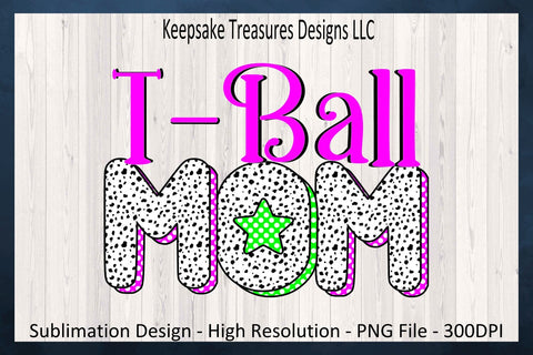 T-Ball Mom, Star Dalmatian Doddle Alpha, T-Ball Sublimation PNG, Kids T-Ball, Digital Download, PNG Printable Sublimation Keepsake Treasures Designs LLC. 