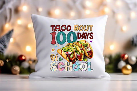Taco bout 100 days of school PNG Design Sublimation Designangry 