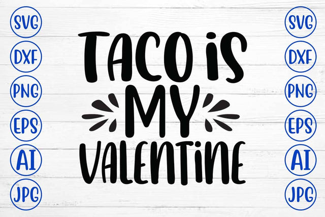 Taco is My Valentine SVG Cut File SVG Syaman 