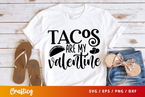 Tacos are my valentine SVG Design SVG Designangry 