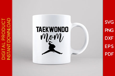 Taekwondo Mom SVG PNG PDF Cut File SVG Creativedesigntee 