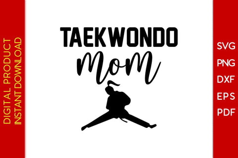 Taekwondo Mom SVG PNG PDF Cut File SVG Creativedesigntee 