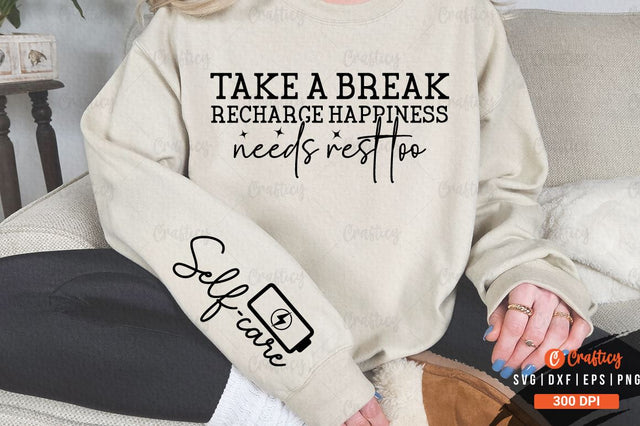 Take a break recharge happiness needs rest too Sleeve SVG Design SVG Designangry 