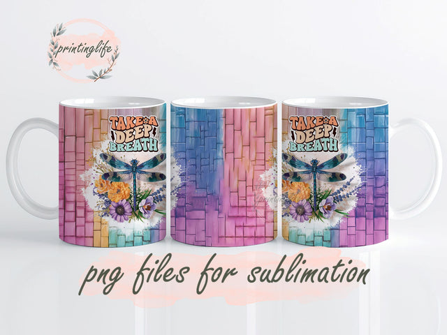 Take a Deep Breath Dragonfly Mug Wrap Design, Instant Digital Design Download Mug Wrap Design, Mug Design PNG Sublimation PrintingLife 