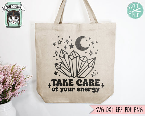 Take Care of Your Energy SVG, Inspirational Quote png file, Motivational Quote, Positive Affirmations, Mental Health, Crystals svg, Mystical SVG Wild Pilot 
