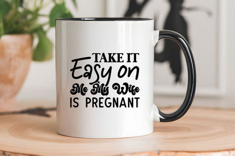 Take It Easy on Me My Wife is Pregnant SVG Angelina750 
