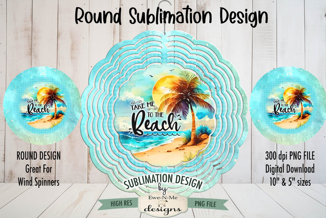 Take Me To Beach Wind Spinner Round Sublimation Design PNG Sublimation Ewe-N-Me Designs 