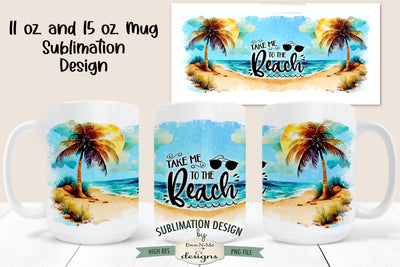 Take Me To The Beach - Sunset - 11 and 15 oz. Sublimation Mug Design Sublimation Ewe-N-Me Designs 