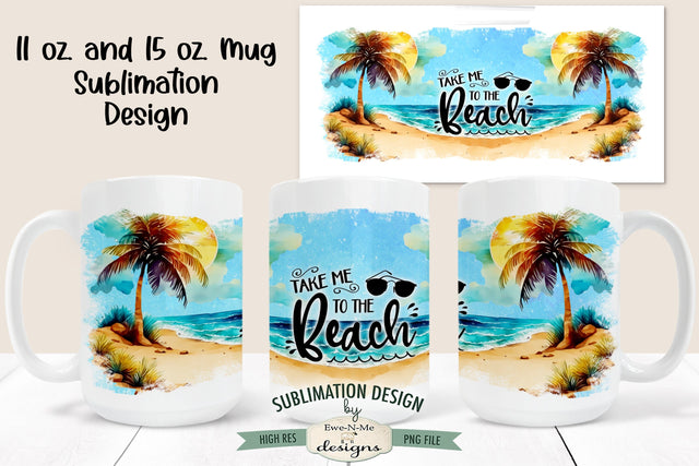 Take Me To The Beach - Sunset - 11 and 15 oz. Sublimation Mug Design Sublimation Ewe-N-Me Designs 