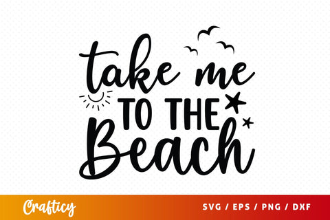 Take me to the beach SVG Design SVG Designangry 