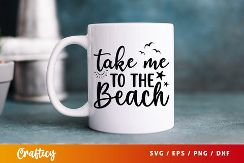 Take me to the beach SVG Design SVG Designangry 
