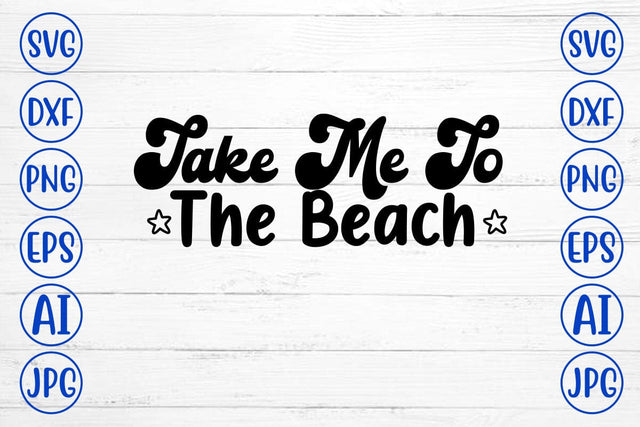 Take Me To The Beach SVG SVG Syaman 
