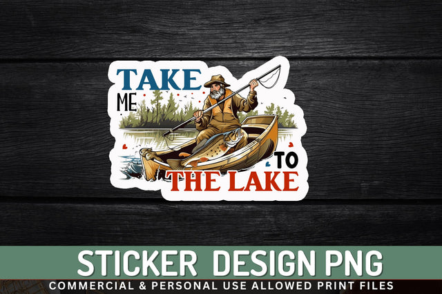 Take me to the lake Sticker Design Sublimation Regulrcrative 
