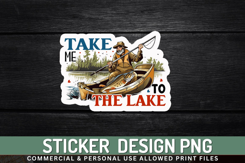 Take me to the lake Sticker Design Sublimation Regulrcrative 