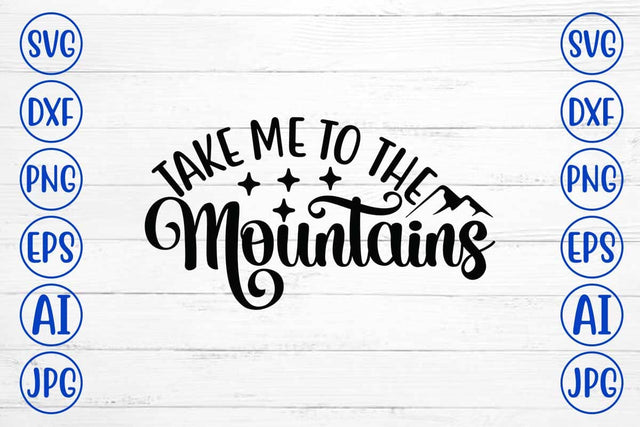 Take Me To The Mountains SVG Design SVG Syaman 