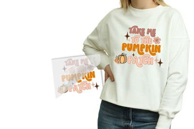 Take Me To The Pumpkin Patch DTF Heat Transfer for Custom Shirts Physical So Fontsy T-Shirt Iron-On Transfer Shop