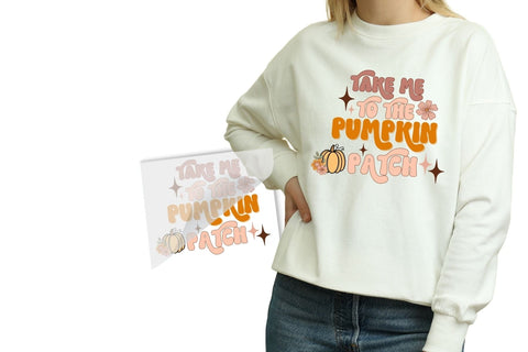 Take Me To The Pumpkin Patch DTF Heat Transfer for Custom Shirts Physical So Fontsy T-Shirt Iron-On Transfer Shop 