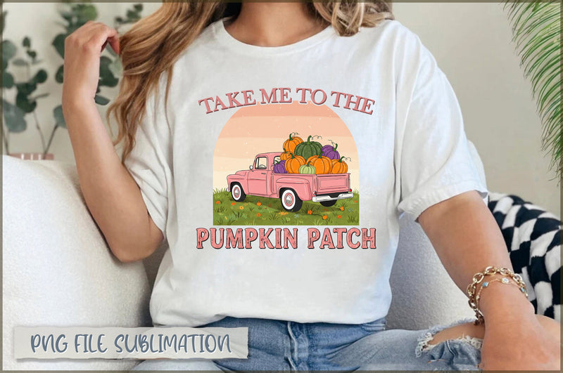 Take Me To The Pumpkin Patch Sublimation Sublimation Shetara Begum 