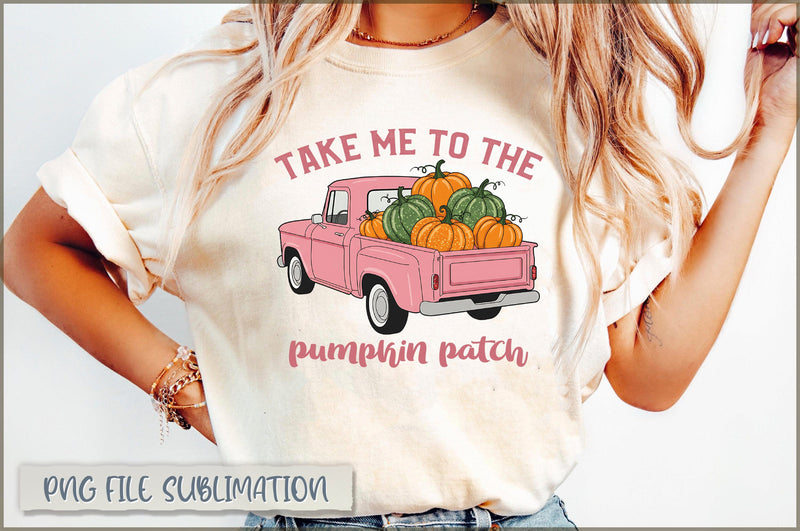 Take Me To The Pumpkin Patch Sublimation Sublimation Shetara Begum 