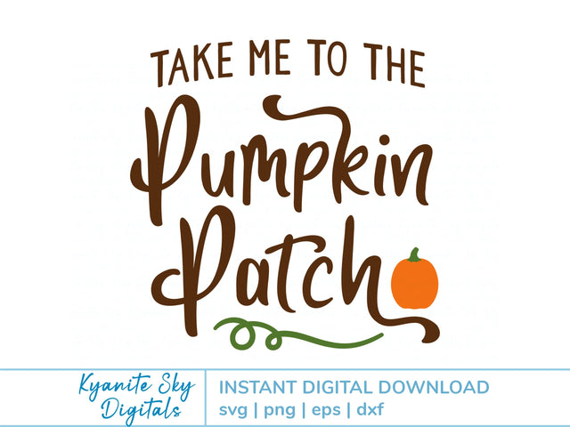Take Me to the Pumpkin Patch SVG fall quote SVG Kyanite Sky Digitals 
