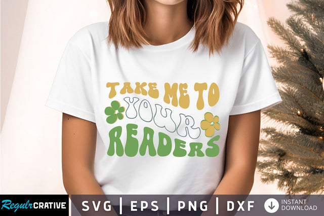 Take me to your readers Svg Design SVG Regulrcrative 