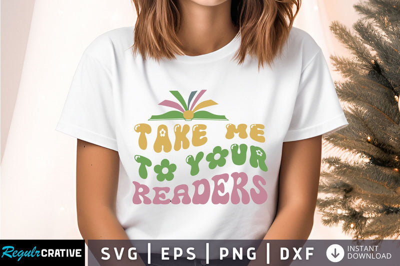 Take me to your readers Svg Design SVG Regulrcrative 