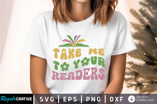Take me to your readers Svg Design SVG Regulrcrative 