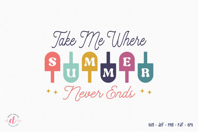 Take Me Where Summer Never Ends SVG SVG CraftLabSVG 