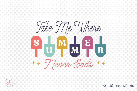 Take Me Where Summer Never Ends SVG SVG CraftLabSVG 