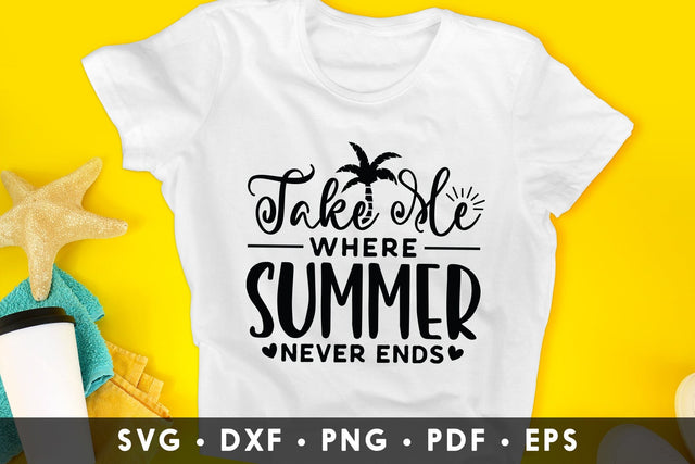 Take Me Where Summer Never Ends SVG SVG CraftLabSVG 