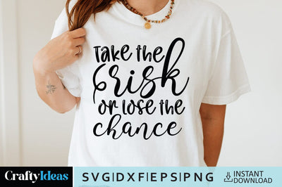 Take the risk or lose the chance SVG Crafty Ideas 